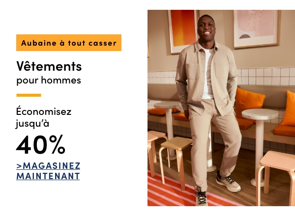 Aubaine à Tout Casser Vêtements pour hommes économisez jusqu'à 40 %