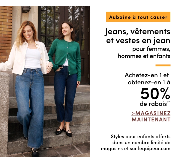 Tous les jeans, jeans courts, jupes en jean, shorts en jean et vestes en jean à prix courant pour femmes, hommes et enfants achetez-en 1 et obtenez-en 1 à 50% de rabais*