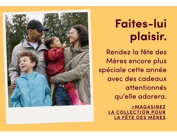Magasinez la collection pour la fête des Mères