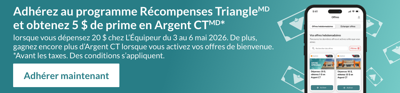 Adherez au programme Recompenses TriangleMD et obtenez 5 $ de prime en Argent CTMD*