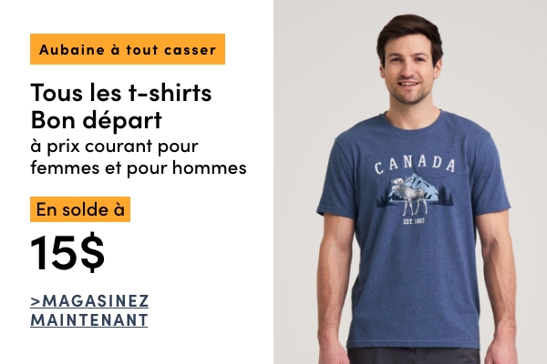 Aubaine à Tout Casser Tous les t-shirts Bon départ à prix courant pour femmes et pour hommes en solde à 15$