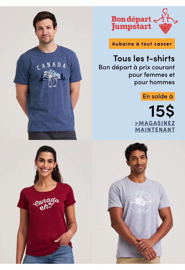 Aubaine à Tout Casser Tous les t-shirts Bon départ à prix courant pour femmes et pour hommes en solde à 15$