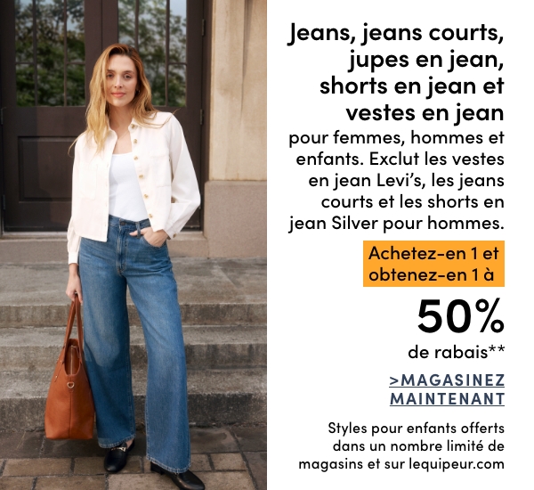 Achetez-en 1 et obtenez-en 1 à 50 % de rabais. Jeans, jeans courts, jupes en jean, shorts en jean et vestes en jean pour femmes, hommes et enfants. Exclut les vestes en jean Levi's, les jeans courts et les shorts en jean Silver pour hommes.