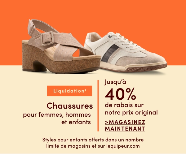 Chaussures pour femmes, hommes et enfants en liquidation‡ jusqu'à 40 % de rabais sur notre prix original