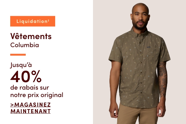 Vêtements Columbia en liquidation jusqu'à 40 % de rabais sur notre prix original