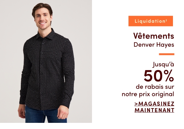 Vêtements Denver Hayes en liquidation‡ jusqu'à 50 % de rabais sur notre prix original