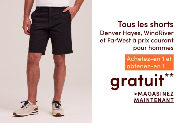 Tous les shorts Denver Hayes, WindRiver et FarWest à prix courant pour hommes achetez-en 1 et le 2e est gratuit*