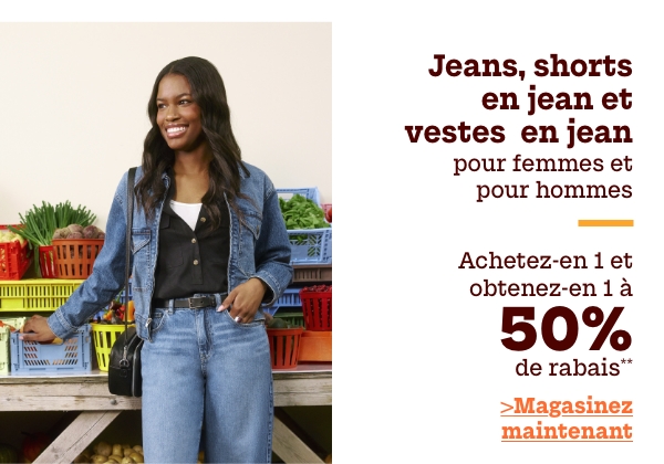 Jeans, shorts en jean et vestes en jean pour femmes et pour hommes achetez-en 1 et obtenez-en 1 à 50% de rabais*