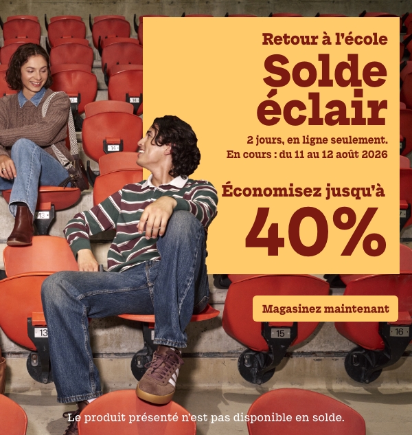 2 jours, en ligne seulement. Solde Éclair En cours : du 11 au 12 août 2026. Économisez jusqu’à 40 %