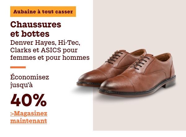 Aubaine à Tout Casser Chaussures et bottes Denver Hayes, Hi-Tec, Clarks et Asics pour femmes et pour hommes économisez jusqu'à 40%
