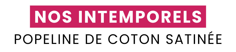 Nos intemporels : La popeline de coton satinée
