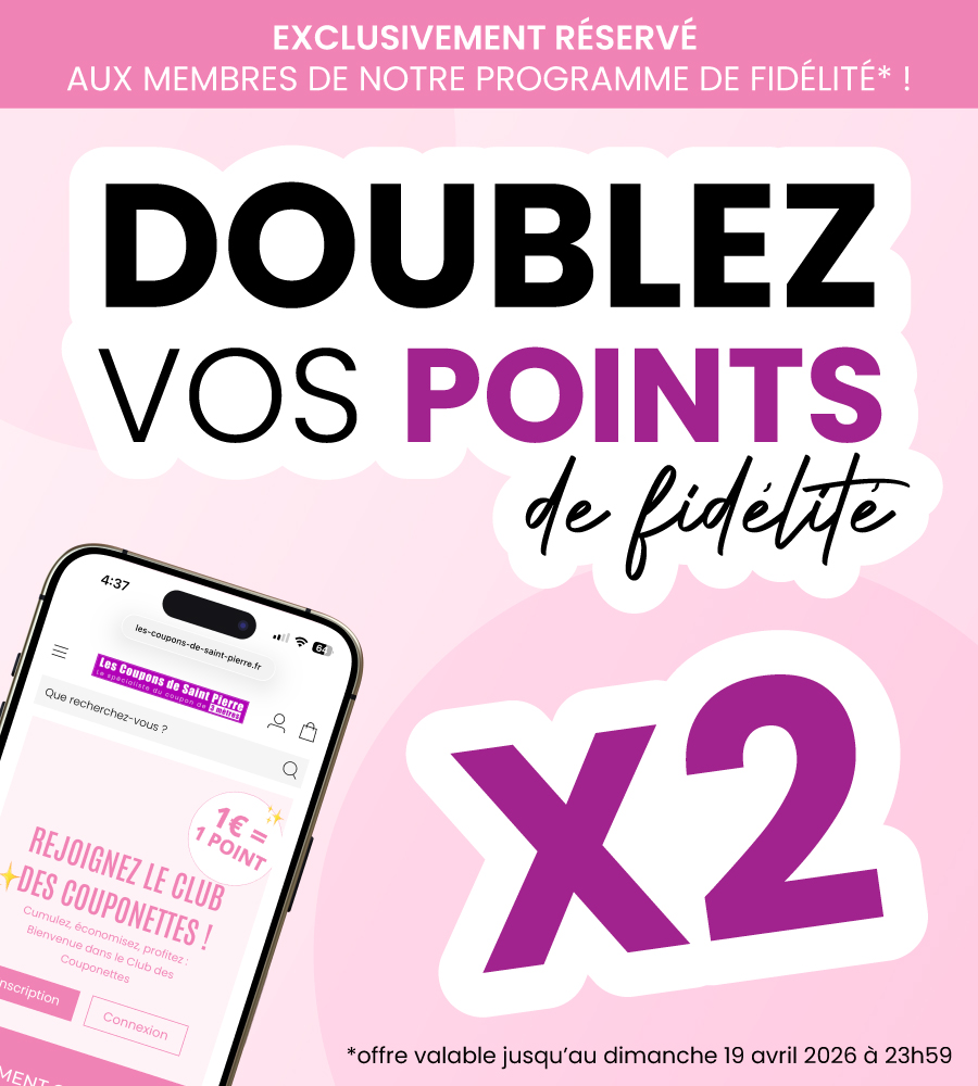 Doublez vos points de fidélité !