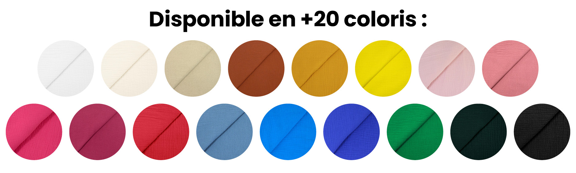 Disponible en +20 coloris !