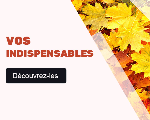 VOS INDISPENSABLES