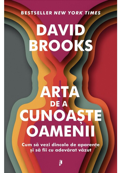Image of Arta de a cunoaste oamenii. Cum sa vezi dincolo de aparențe si sa fii cu adevarat vazut - David Brooks