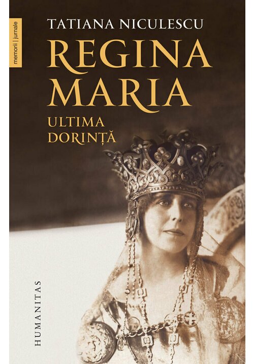 Image of Regina Maria. Ultima dorinta