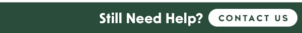 Still Need Help? Contact Us