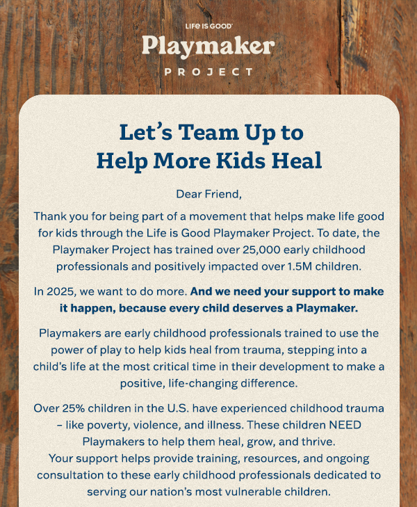 The Life is Good Playmaker Project. Let's team up to help more kids heal.