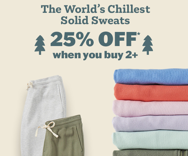 Solid sweats. 25% off when you buy 2+