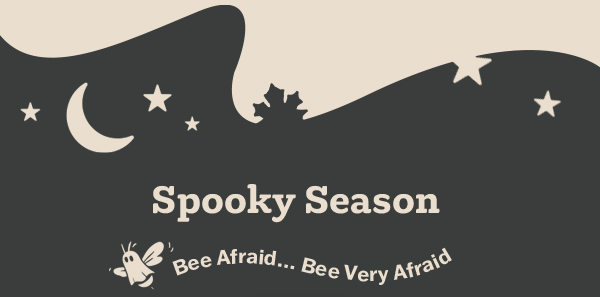 Spooky season. Bee afraid... bee very afraid.