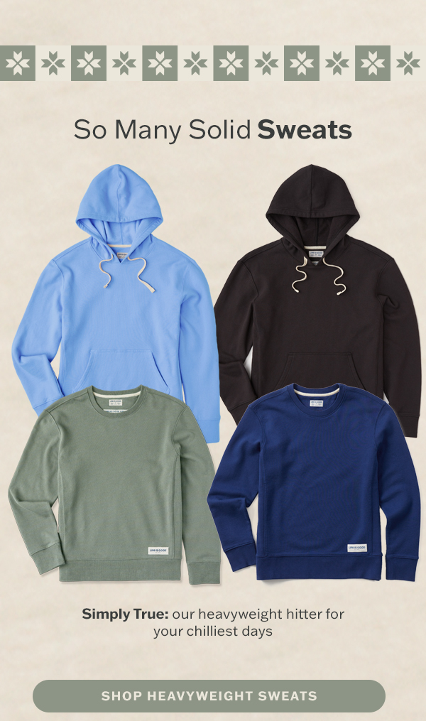 Simply true: our heavyweight hitter for your chilliest days. Shop heavyweight sweats.