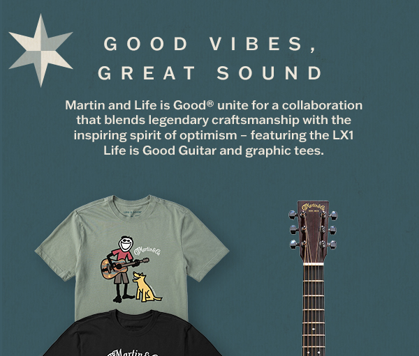 The Life is Good x Martin & Co collab. Good vibes, great sound.
