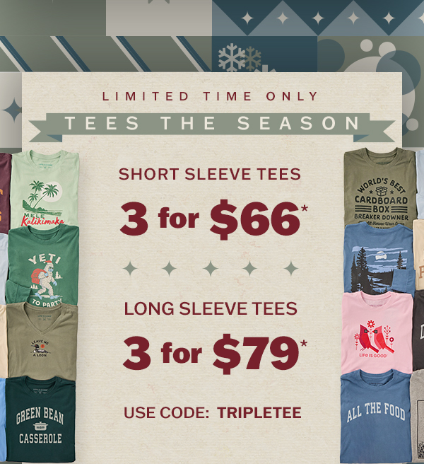 Short sleeve tees 3 for $66, long sleeves 3 for $79. Use code TRIPLETEE.