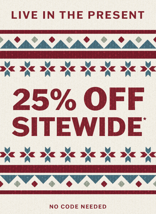 25% off sitewide. No code needed.