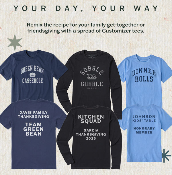 Your day, your way. Shop our customizable tees.