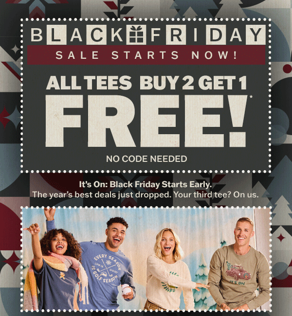 Black Friday sale starts now! All tees buy 2 get 1 free. No code needed.