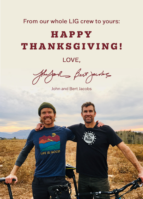 Happy Thanksgiving from Life is Good!