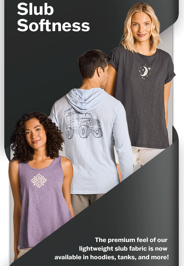 Slub softness. The premium feel of our lightweight slub fabric is now available in hoodies, tanks, and more!