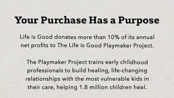 Life is Good donates 10% to Kids in Need