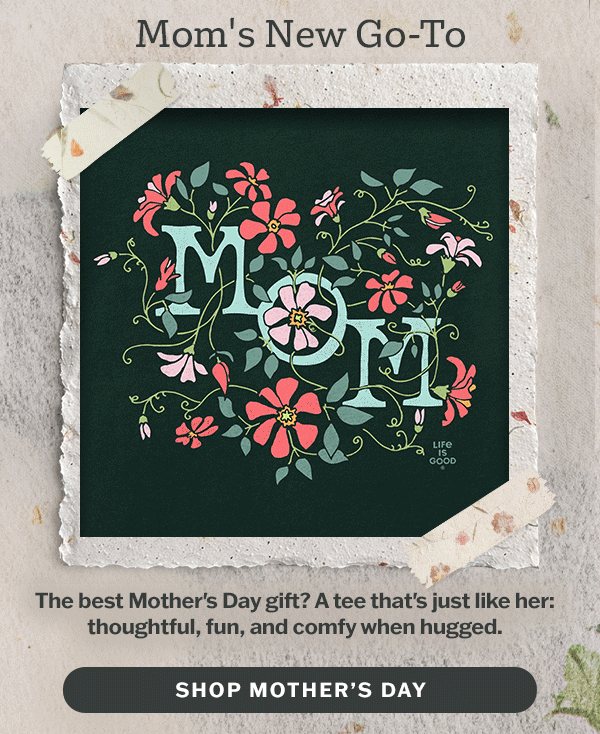 The best Mother's Day gift? A tee that's just like her: thoughtful, fun, and comfy when hugged.