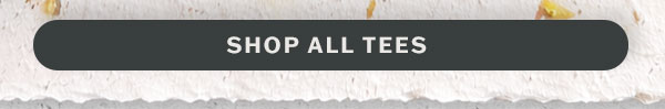 Shop all tees.