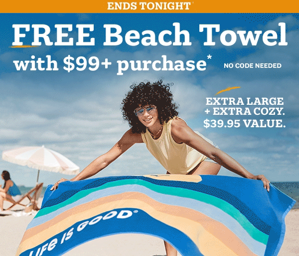 Free beach towel with $99+ purchase ends tonight.