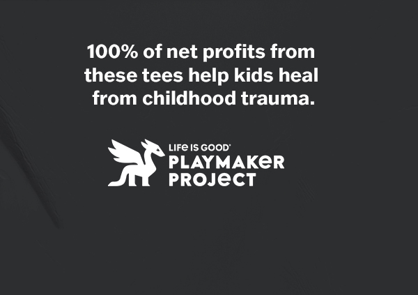 Life is Good donates 100% of the proceeds from the Design-a-thon tees to help kids.