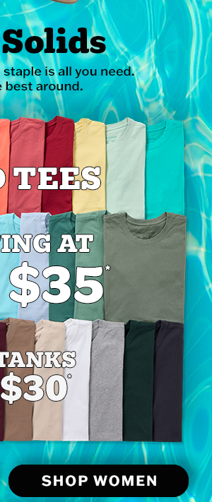 Women's solid tees starting at 2 for $35, tanks 2 for $30.