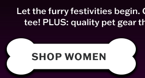 We're celebrating all things pets — new tees & quality gear! Shop women.