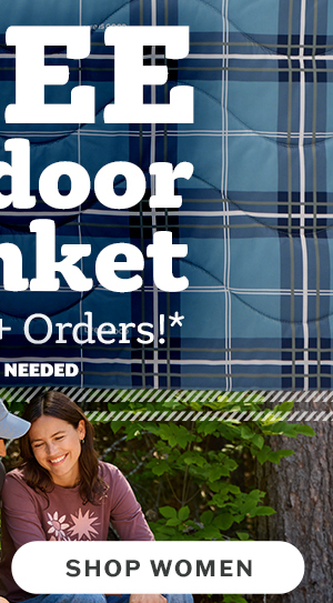 Free Outdoor Blanket with $99+ orders! No code needed. Shop women.