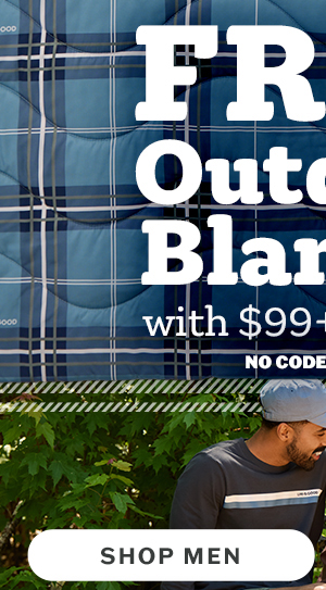 Free Outdoor Blanket with $99+ orders! No code needed. Shop men.