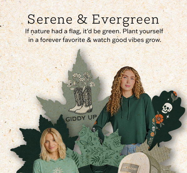 Serene and evergreen. If nature had a flag, it'd be green. Plant yourself in a forever favorite and watch good vibes grow.