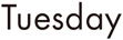 Tuesday