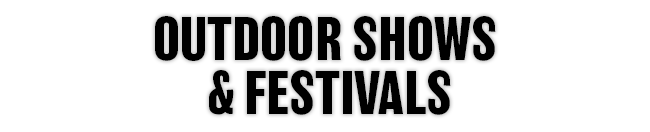 Outdoor Shows & Festivals