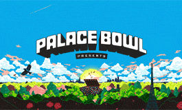 Palace Bowl Presents