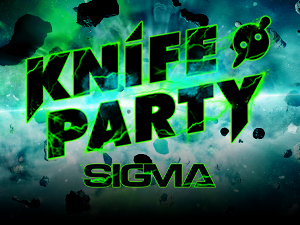 Knife Party & Sigma