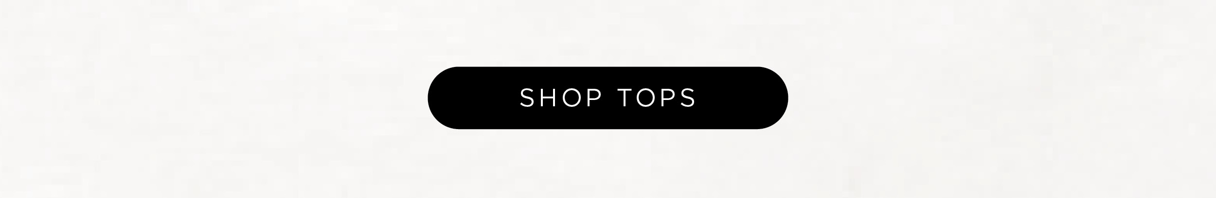 Shop 25% OFF Tops!