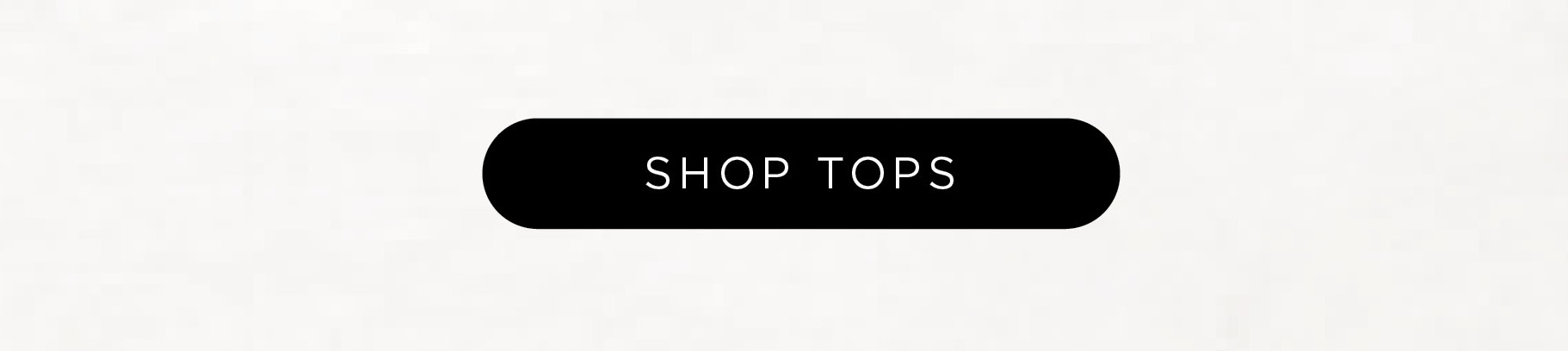 Shop 25% OFF Tops!