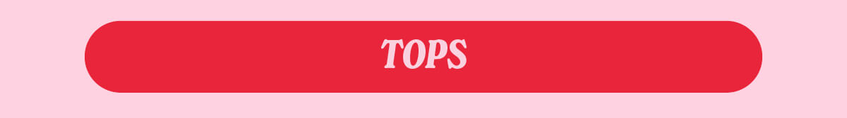 Shop Tops Up To 40% OFF!