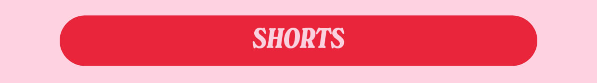 Shop Shorts Up To 40% OFF!